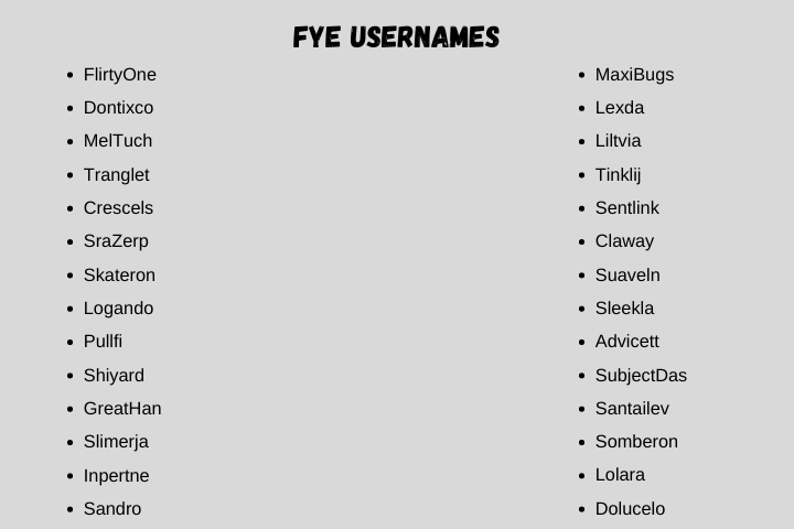 Fye Usernames